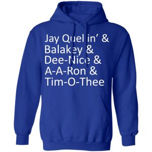 Jay Quellin’ & Balakay & Dee-Nice & A-A-Ron & Tim-O-Thee T-Shirts 25
