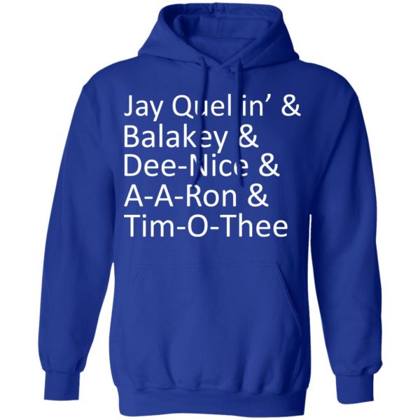 Jay Quellin’ & Balakay & Dee-Nice & A-A-Ron & Tim-O-Thee T-Shirts 13