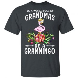 In A World Full Of Grandmas Be A Grammingo T-Shirts Animals 2