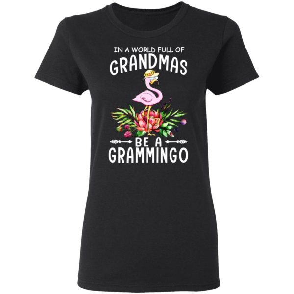 In A World Full Of Grandmas Be A Grammingo T-Shirts 3