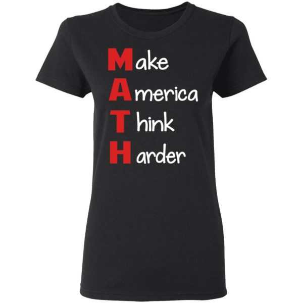 Make America Think Harder T-Shirts 2