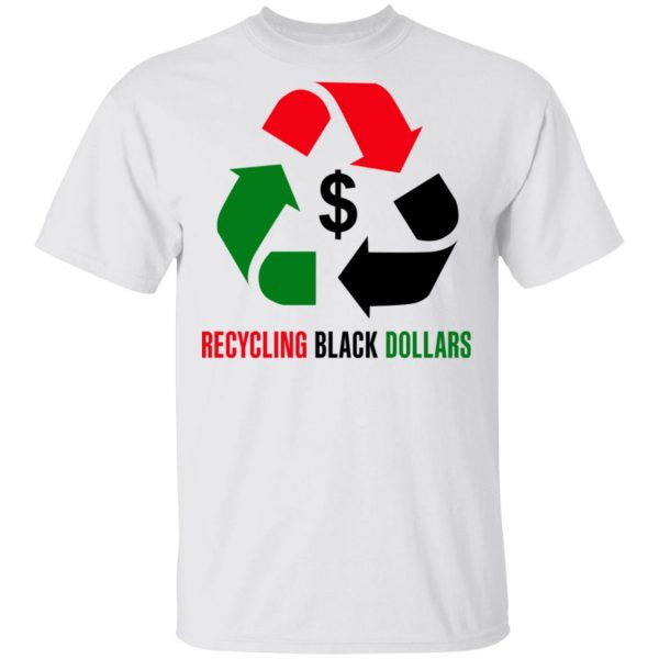 Recycling Black Dollars Black Pride T-Shirts 2