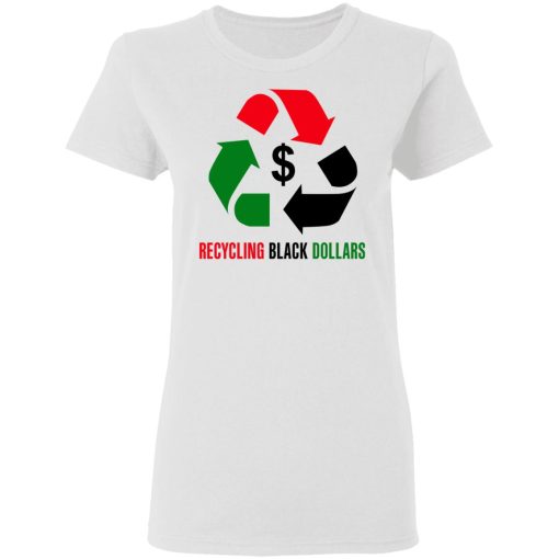 Recycling Black Dollars Black Pride T-Shirts 2