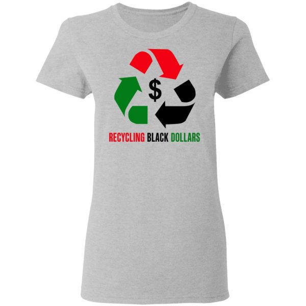 Recycling Black Dollars Black Pride T-Shirts 6