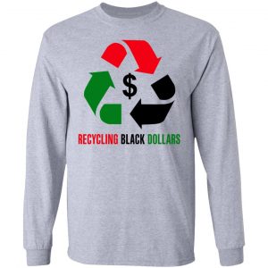 Recycling Black Dollars Black Pride T-Shirts 18
