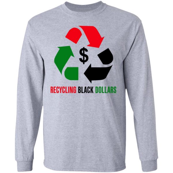 Recycling Black Dollars Black Pride T-Shirts 7