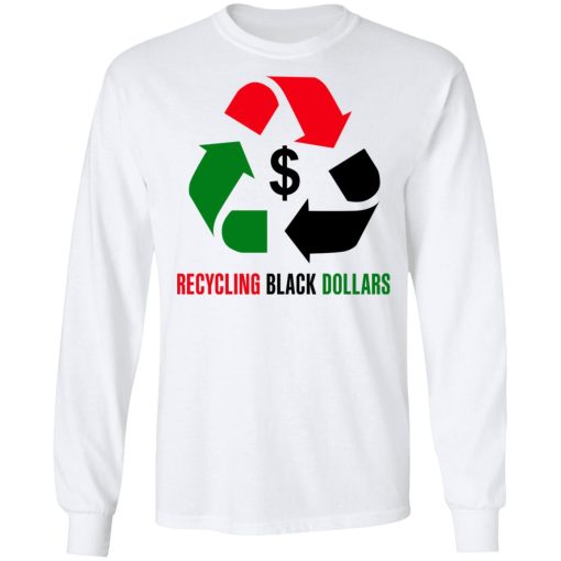 Recycling Black Dollars Black Pride T-Shirts 3