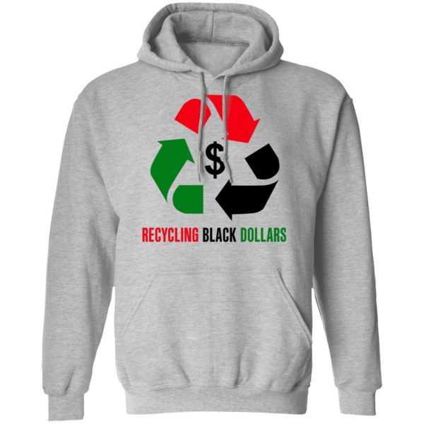 Recycling Black Dollars Black Pride T-Shirts 10