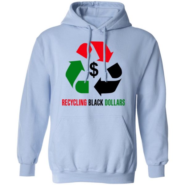 Recycling Black Dollars Black Pride T-Shirts 12