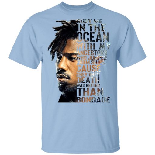 Bury Me In The Ocean With My Accestors Erik Killmonger Quotes T-Shirts 1