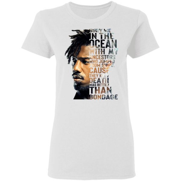 Bury Me In The Ocean With My Accestors Erik Killmonger Quotes T-Shirts 2