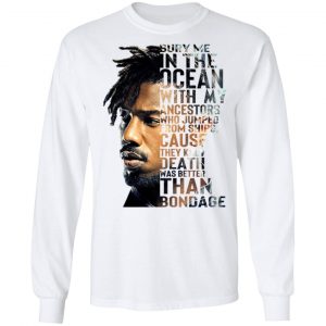 Bury Me In The Ocean With My Accestors Erik Killmonger Quotes T-Shirts 6