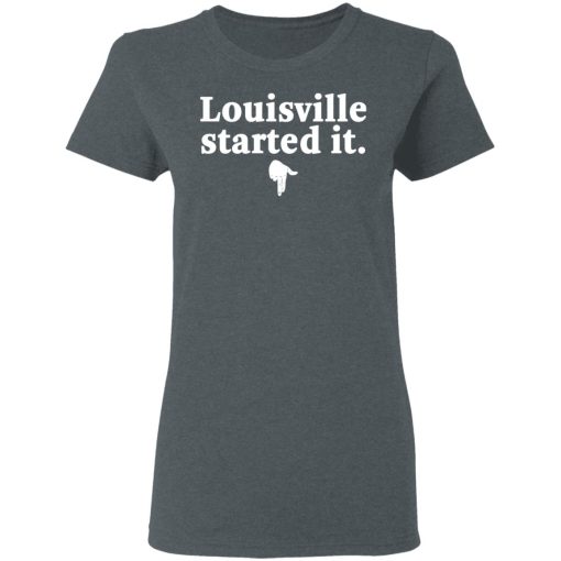 Louisville Started It T-Shirts - Image 6