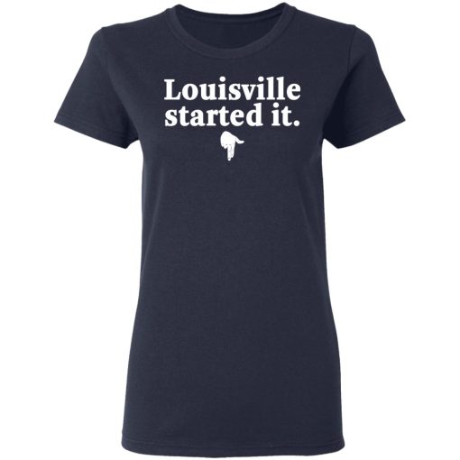 Louisville Started It T-Shirts - Image 7