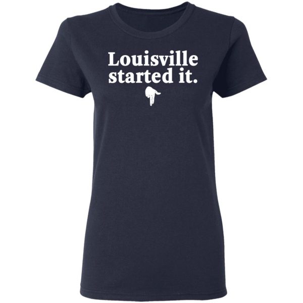 Louisville Started It T-Shirts 7