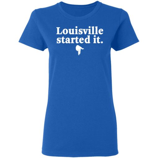 Louisville Started It T-Shirts - Image 8