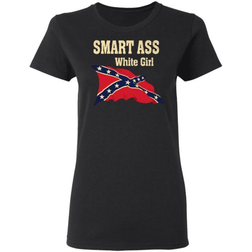 Smart Ass White Girl T-Shirts - Image 5