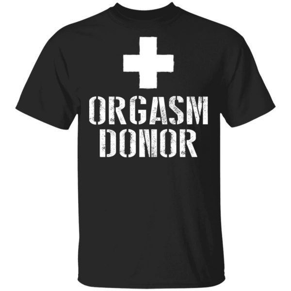 Orgasm Donor T-Shirts 1
