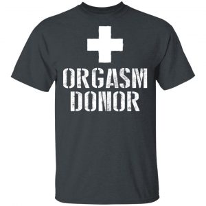Orgasm Donor T-Shirts Branded 2