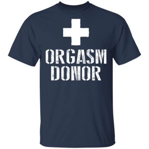 Orgasm Donor T-Shirts 15