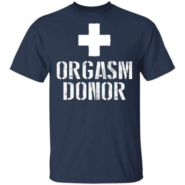Orgasm Donor T-Shirts 3