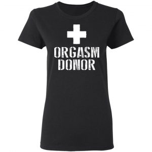Orgasm Donor T-Shirts 17