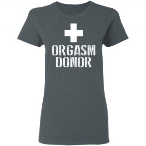 Orgasm Donor T-Shirts 18