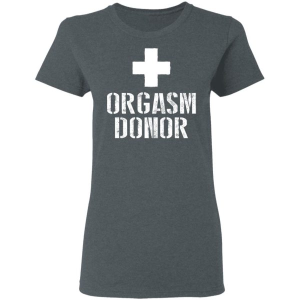 Orgasm Donor T-Shirts 6
