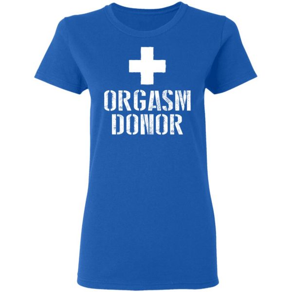 Orgasm Donor T-Shirts 8