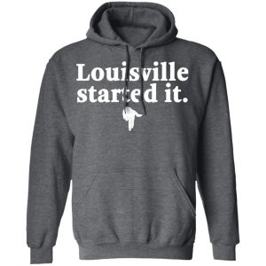 Louisville Started It T-Shirts 24