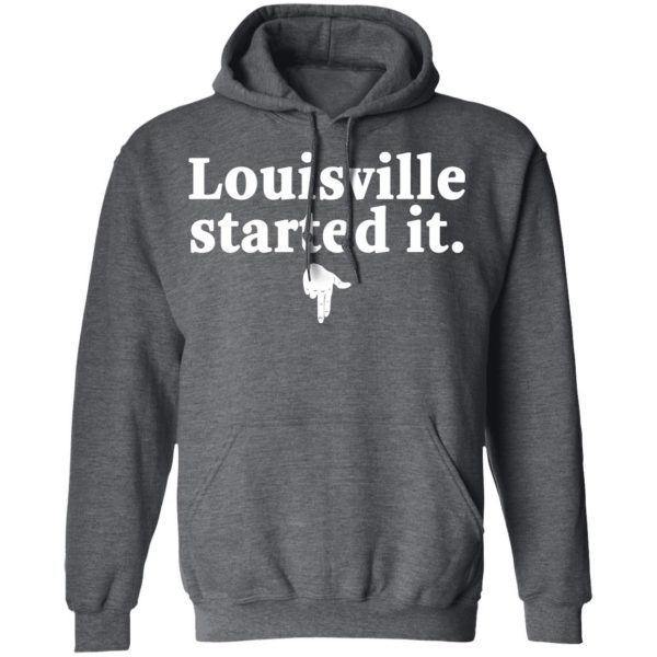 Louisville Started It T-Shirts 12