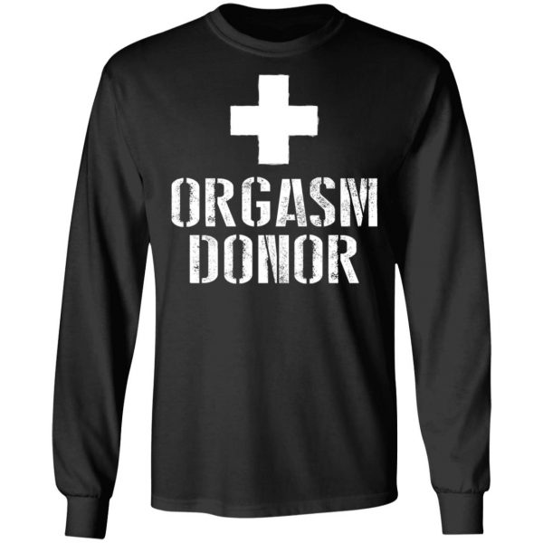 Orgasm Donor T-Shirts 9