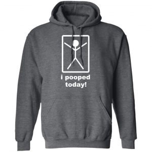 I Pooped Today T-Shirts 24
