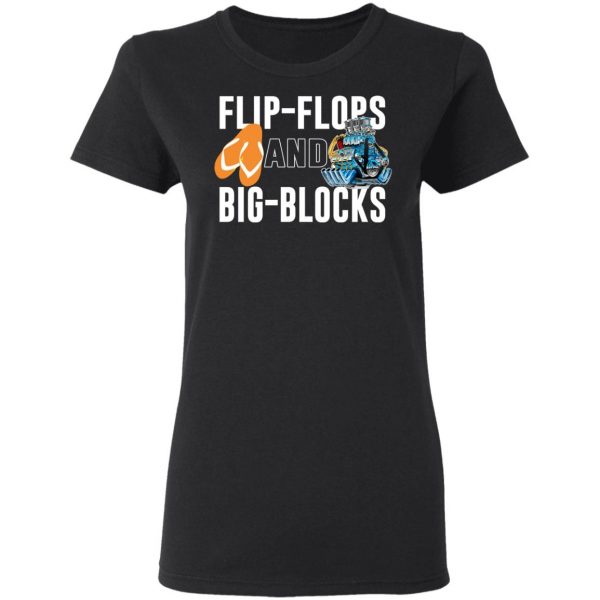 Flip Flops And Big Blocks T-Shirts 3