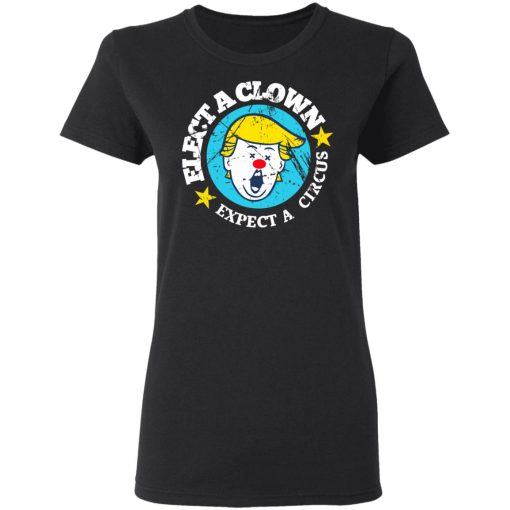 Elect A Clown Expect A Circus T-Shirts 5