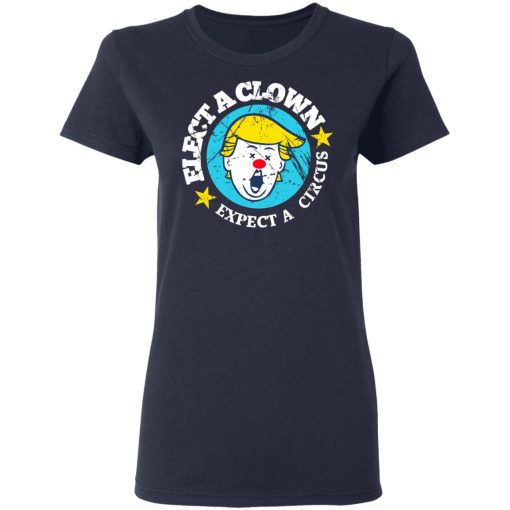 Elect A Clown Expect A Circus T-Shirts 7