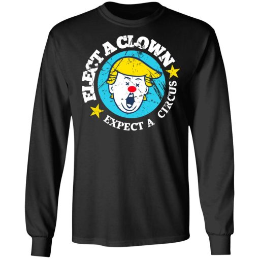 Elect A Clown Expect A Circus T-Shirts 9