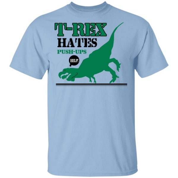T-Rex Hates Pushups T-Shirts 1