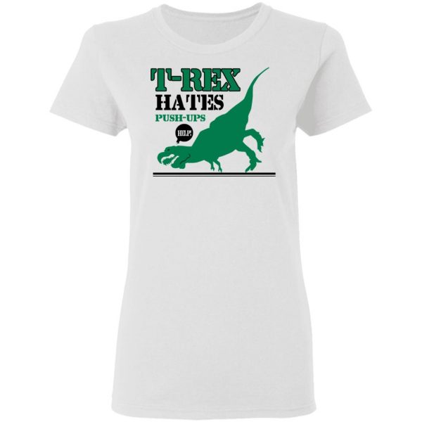 T-Rex Hates Pushups T-Shirts 3