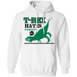 T-Rex Hates Pushups T-Shirts 7