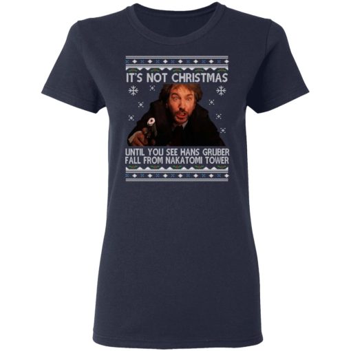 Die Hard Its Not Christmas Until Hans Gruber Falls From Nakatomi Tower T-Shirts - Image 7