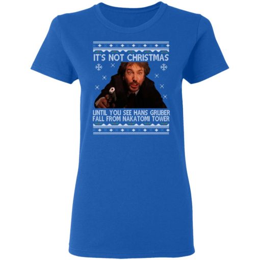 Die Hard Its Not Christmas Until Hans Gruber Falls From Nakatomi Tower T-Shirts - Image 8