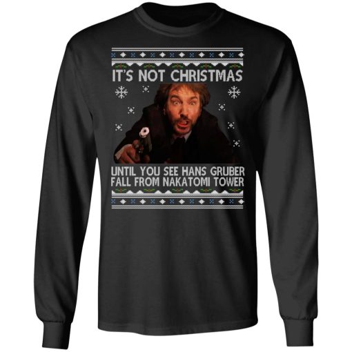 Die Hard Its Not Christmas Until Hans Gruber Falls From Nakatomi Tower T-Shirts - Image 9