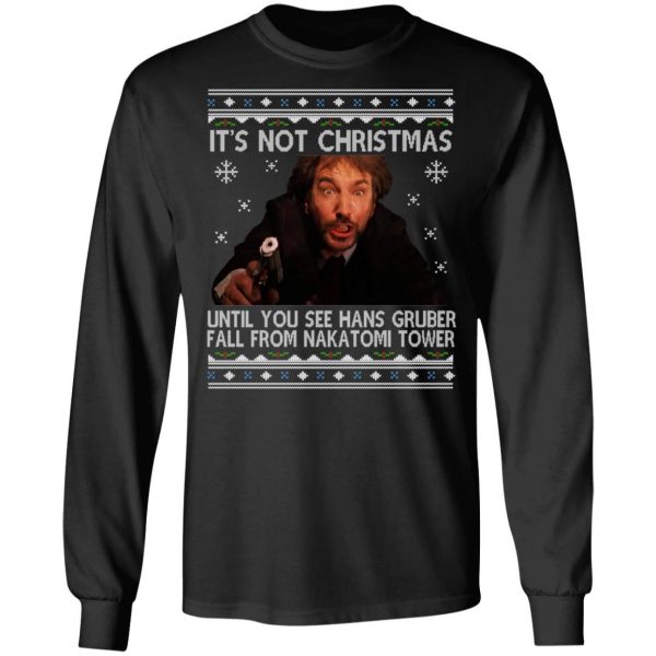 Die Hard Its Not Christmas Until Hans Gruber Falls From Nakatomi Tower T-Shirts 9