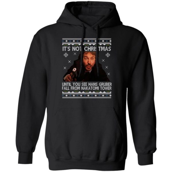 Die Hard Its Not Christmas Until Hans Gruber Falls From Nakatomi Tower T-Shirts 10