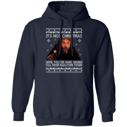 Die Hard Its Not Christmas Until Hans Gruber Falls From Nakatomi Tower T-Shirts - Image 11