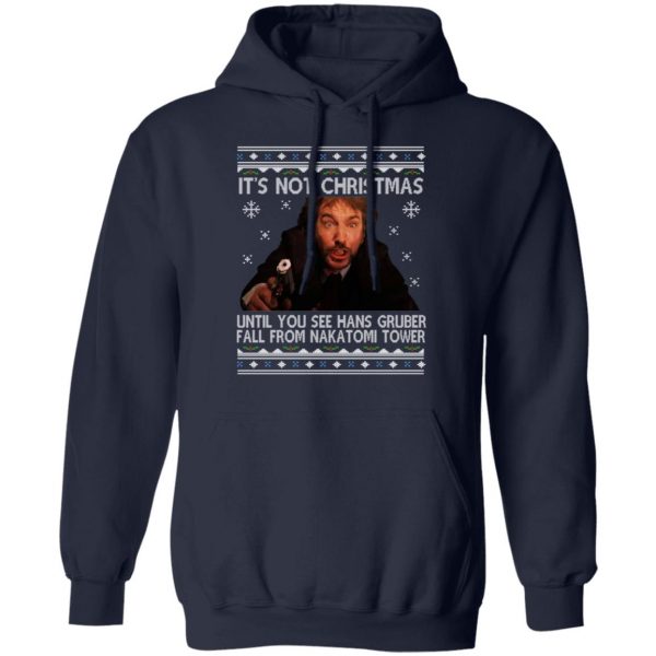 Die Hard Its Not Christmas Until Hans Gruber Falls From Nakatomi Tower T-Shirts 11