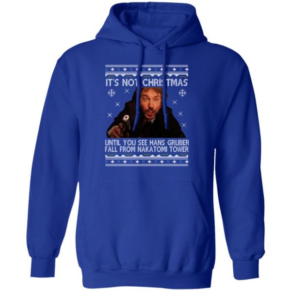 Die Hard Its Not Christmas Until Hans Gruber Falls From Nakatomi Tower T-Shirts 13