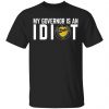 My Governor Is An Idiot Washington T-Shirts My Governor Is An Idiot