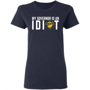 My Governor Is An Idiot Oregon T-Shirts 19